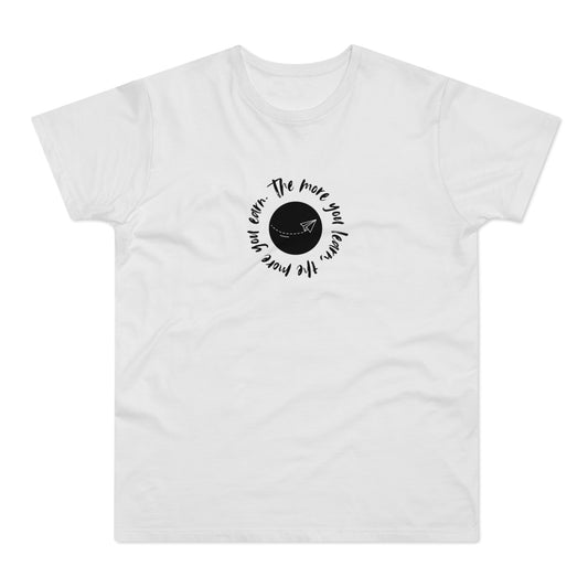Learn to Earn Inspirational Quote Men's T-Shirt, Motivational Tee, Everyday Casual Wear, Gift for Him, Birthday Present, Mindfulness Apparel